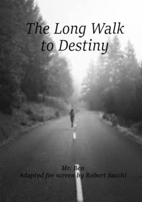 The Long Walk to Destiny