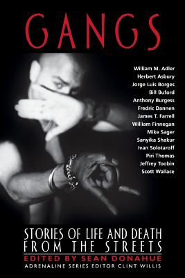 Gangs: Stories of Life and Death from the Streets (Adrenaline Classics) By Sean Donahue (Editor), Clint Willis (Editor) Cover Image