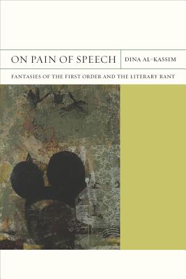 On Pain of Speech: Fantasies of the First Order and the Literary Rant (FlashPoints #1)