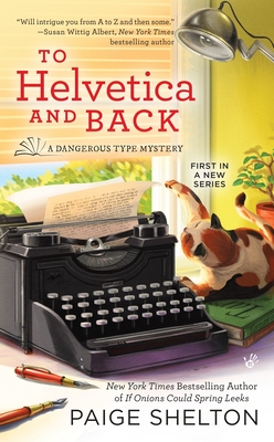 To Helvetica and Back (A Dangerous Type Mystery #1) By Paige Shelton Cover Image