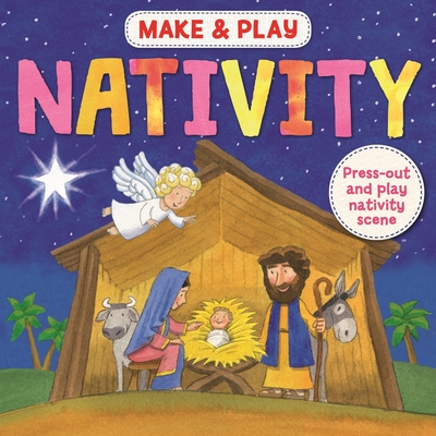 Make & Play Nativity: Press-Out and Play Nativity Scene By Samantha Hilton Cover Image