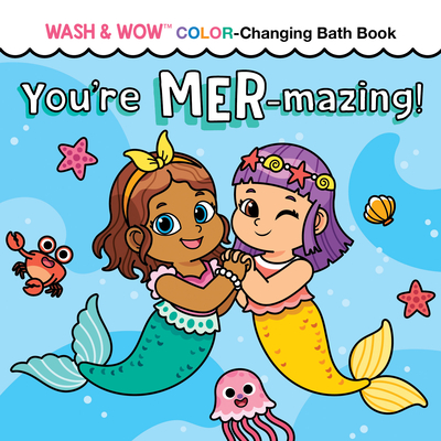 You're Mer-mazing!: Wash & Wow Color-Changing Bath Book (Punderland)