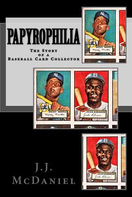 Papyrophilia: The Story of a Baseball Card Collector Cover Image