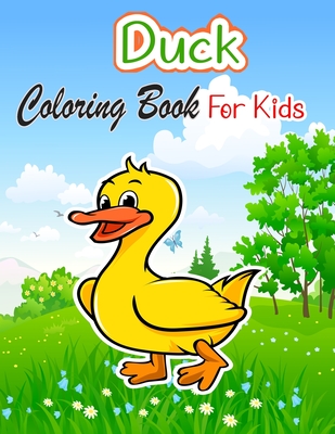 Download Duck Coloring Book For Kids 30 Duck Illustrations Ready To Color Book Size 8x10 One Design On Each Single Sheet Includes Cartoon Ducks Farm Du Paperback The Children S Book Shop