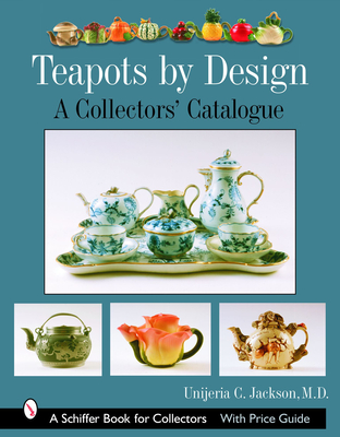 Teapots by Design: A Collectors' Catalogue (Schiffer Book for Collectors) Cover Image