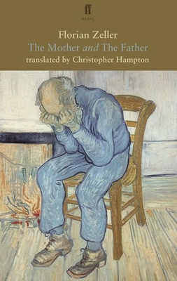 The Mother and the Father (Faber Drama) By Florian Zeller, Christopher Hampton (Translator) Cover Image