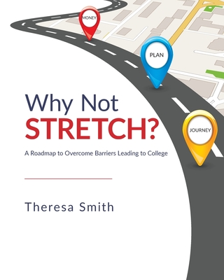 Why Not Stretch?: A Roadmap to Overcome Barriers Leading to College Cover Image