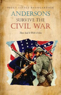 Cover for Andersons Survive the Civil War Then Seal It with a Kiss