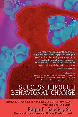 Success Through Behavioral Change: Change Your Behavior, Environment ...