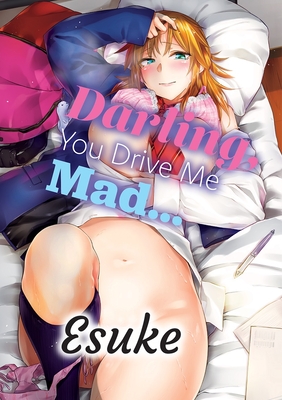 Darling, You Drive Me Mad... Cover Image