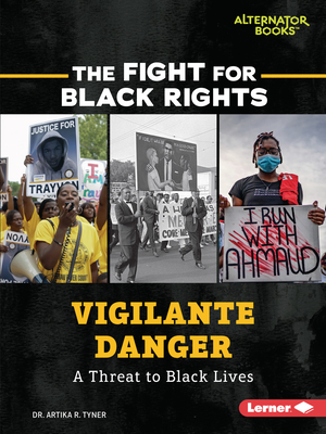 Vigilante Danger: A Threat to Black Lives By Artika R. Tyner Cover Image