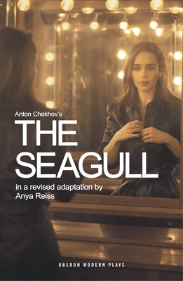 Seagull (Oberon Modern Plays) By Anton Chekhov, Anya Reiss (Adapted by) Cover Image