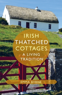 Irish Thatched Cottages: A Living Tradition Cover Image