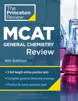 Princeton Review MCAT General Chemistry Review, 4th Edition: Complete Content Prep + Practice Tests (Graduate School Test Preparation) cover