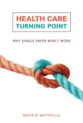 Health Care Turning Point: Why Single Payer Won't Work (Mit Press)