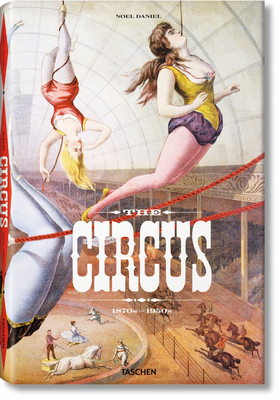 The Circus. 1870s-1950s By Linda Granfield, Dominique Jando, Fred Dahlinger Cover Image