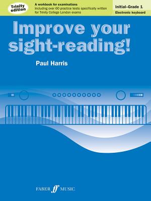 Improve Your Sight-Reading! Electronic Keyboard, Grade 0-1: A Workbook for Examinations (Faber Edition: Improve Your Sight-Reading) By Paul Harris Cover Image