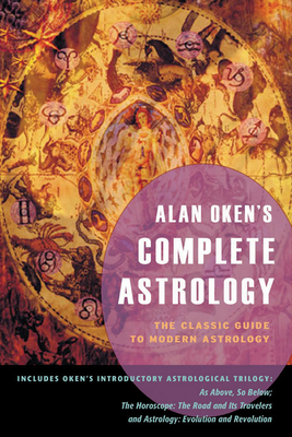 Alan Oken's Complete Astrology: The Classic Guide to Modern Astrology Cover Image