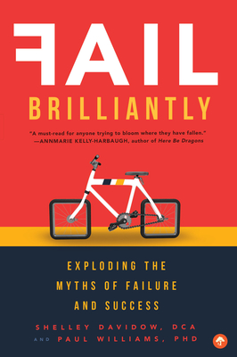 Fail Brilliantly: Exploding the Myths of Failure and Success Fail Brilliantly: Exploding the Myths of Failure and Success cover