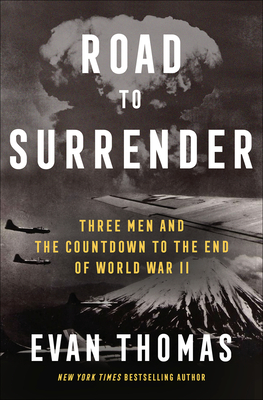 Road to Surrender: Three Men and the Countdown to the End of World War II cover