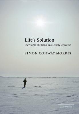 Life's Solution: Inevitable Humans in a Lonely Universe Cover Image