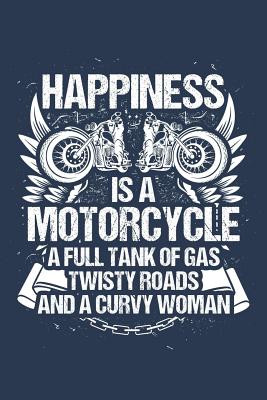 Happiness: Motorcycle, Roads, Girl: Notebook for Biker Biker Motorcyclist Motor-Bike 6x9 in Dotted Cover Image