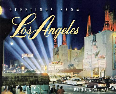 Greetings from Los Angeles By Peter Moruzzi Cover Image