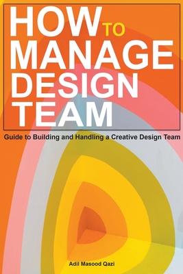 How to Manage Design Team: Guide to Building and Handling a Creative Design Team Cover Image