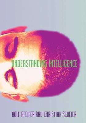 Understanding Intelligence (Bradford Books)