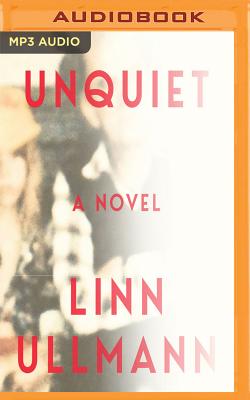 Unquiet By Linn Ullmann, Isabel Keating (Read by) Cover Image