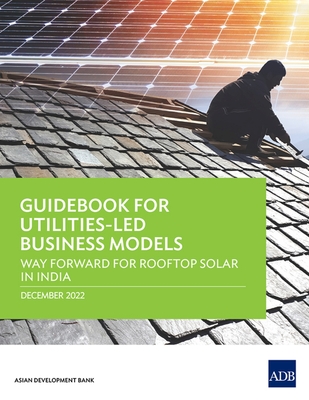 Guidebook for Utilities-Led Business Models: Way Forward for Rooftop Solar in India By Asian Development Bank Cover Image