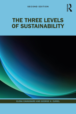 The Three Levels of Sustainability By Elena Cavagnaro, George H. Curiel Cover Image