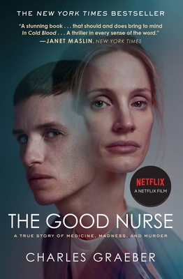 The Good Nurse: A True Story of Medicine, Madness, and Murder By Charles Graeber Cover Image