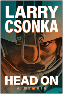 Head On: A Memoir By Larry Csonka Cover Image