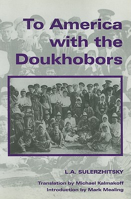 To America with the Doukhobors (Canadian Plains Studies #12)