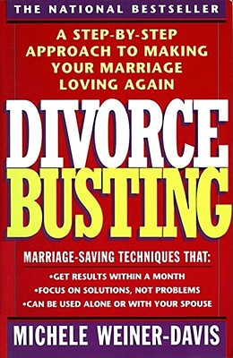 Divorce Busting: A Step-By-Step Approach to Making Your Marriage Loving Again By Michele Weiner Davis Cover Image