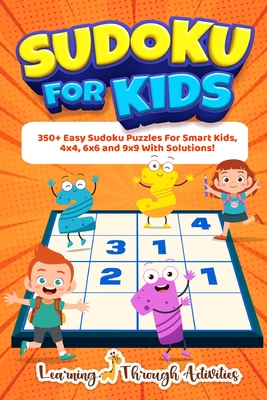 Sudoku For Kids: 350+ Easy Sudoku Puzzles For Smart Kids, 4x4, 6x6 And 9x9  With Solutions! (Paperback), Octavia Books