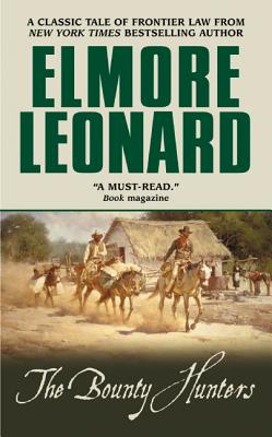 The Bounty Hunters By Elmore Leonard Cover Image