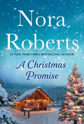 A Christmas Promise: A Will and a Way and Home for Christmas: A 2-in-1 Collection By Nora Roberts Cover Image