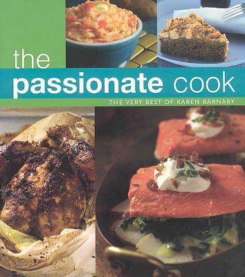 The Passionate Cook: The Very Best of Karen Barnaby Cover Image