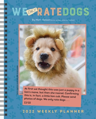 WeONLYRateDogs 2022 Weekly Planner Calendar Cover Image