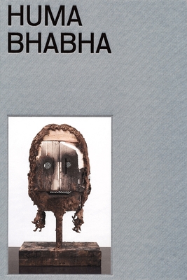 Huma Bhabha By Huma Bhabha (Artist), Thomas McEvilley (Text by (Art/Photo Books)), Julie Mehretu (Contribution by) Cover Image