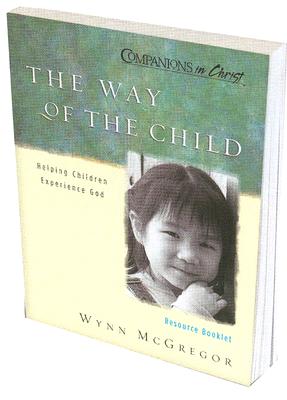The Way of the Child: Resource Booklet: Reproducible Pages for the Way of the Child Sessions (Companions in Christ)