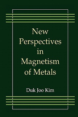New Perspectives in Magnetism of Metals By Duk Joo Kim Cover Image