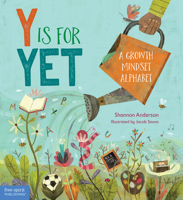 Y Is for Yet: A Growth Mindset Alphabet By Shannon Anderson, Jake Souva (Illustrator) Cover Image