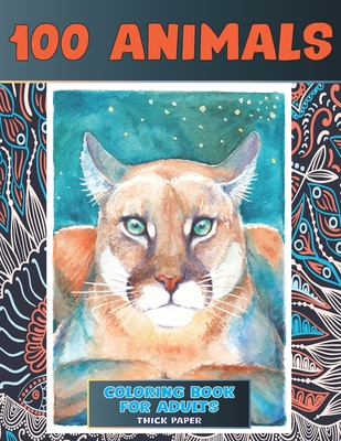 Coloring Book for Adults Thick paper - 100 Animals (Paperback)