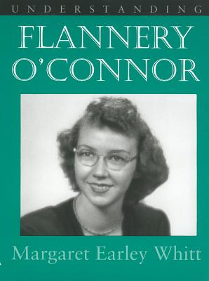 Understanding Flannery O' Connor (Understanding Contemporary American Literature)