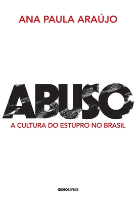 Abuso: a cultura do estupro no Brasil Cover Image