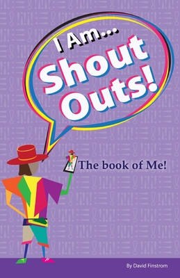 I Am... Shout Outs! The book of me! By David Finstrom Cover Image