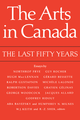 The Arts in Canada: The Last Fifty Years (Heritage) Cover Image
